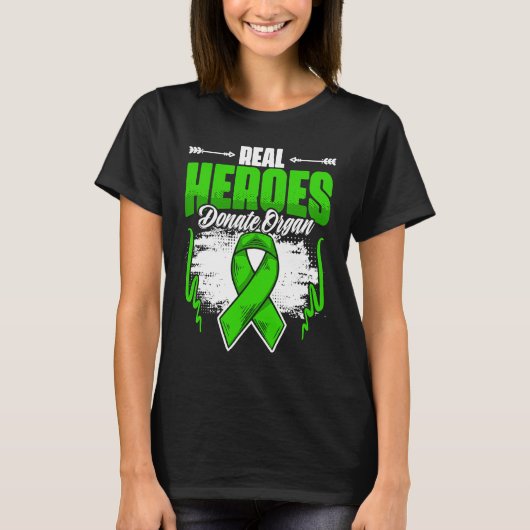 Real Heroes Donate Organ Kidney Transplant Donate T-shirt (Voorkant)