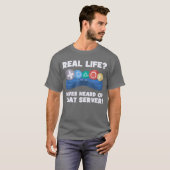 Real Life Never Heard Ofhat Server I Gaming PS5 Co T-shirt (Voorkant volledig)