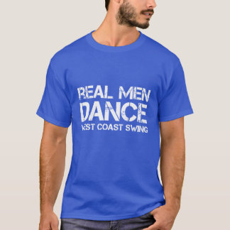 Real Man Dance West Coast Swing T-shirt
