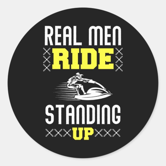 Real Man Ride Standing Up - Jet Ski Ronde Sticker (Voorkant)