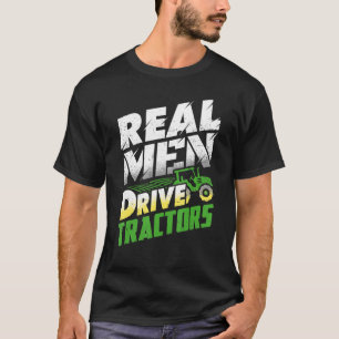 Real Mannen Drive Tractors Farme Boerderij Tractor T-shirt