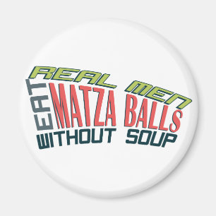 Real Mannen Eat Matza Balls - Joodse Humor Magneet