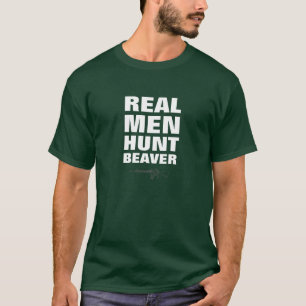 Real Mannen Hunt Beaver Funny T-Shirt