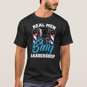 Real Mannen Sing Barbershop Music Harmony Singing T-shirt