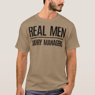 Real Men Marry ManagersManager HusbandT-Shirt T-shirt