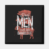 Real Men Smell Like Byrbecue Smoked Meat Men Gift Magneet (Voorkant)