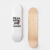 Real Men Wieners Skateboard (Voorkant)