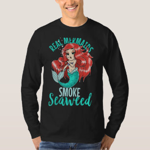 Real Mermaids Roke Seaweed Adult Women Pot Smoker T-shirt