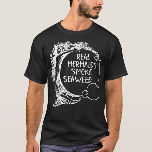Real Mermaids Smoke Seaweed Adult Pot Humor Weed S T-shirt (Voorkant)