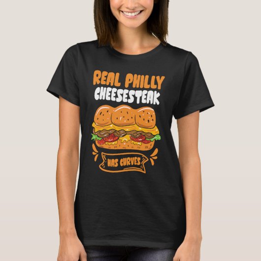 Real Philly Cheesesteak has curves Philly Cheeses T-shirt (Voorkant)