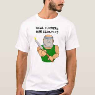 Real Turners UseScrapers Funny WoodkeerCartoon T-shirt