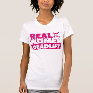 Real Women Deadlift T-shirt