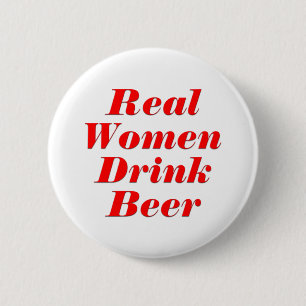Real Women Drink Beer Ronde Button 5,7 Cm