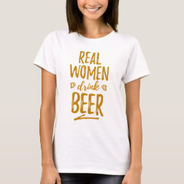 Real Women Drink Beer T-shirt
