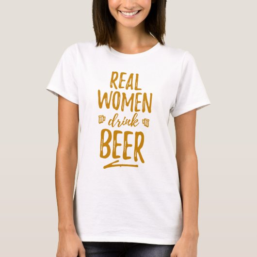 Real Women Drink Beer T-shirt (Voorkant)