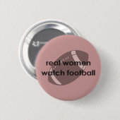 Real Women Watch Football Button (Voorkant /achterkant)