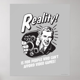 Realiteit: geen Afford Video Games Poster