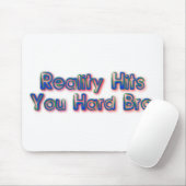 Realiteit past bij je harde Bro Muismat (Met muis)