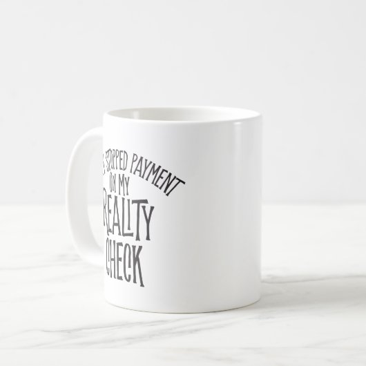 Reality Check Coffee Mok (Voorkant links)