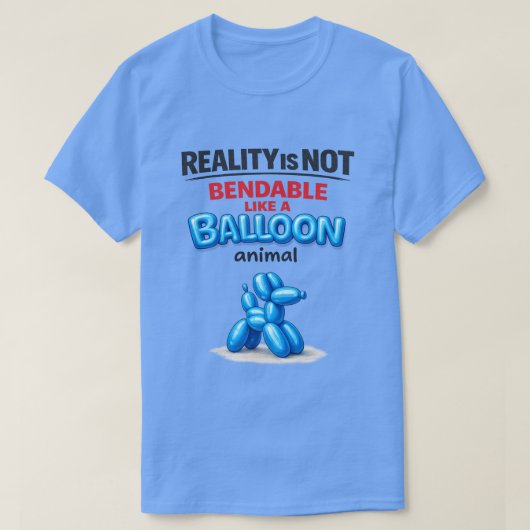 Reality Is Not Bendable (1) T-Shirt (Design devant)