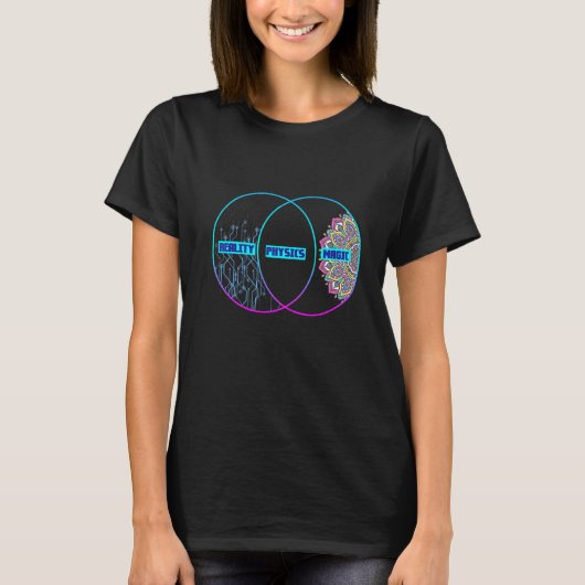 Reality Pysics Magic Quantum Mechanics Science Phy T-shirt (Voorkant)