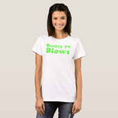 Reality TV Blows T-shirt (Voorkant volledig)