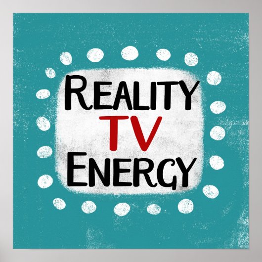 Reality TV Energy Poster Wall Art (Devant)