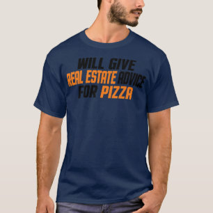 Realtor, Funny Will Give Real Estate Advice For Pi T-shirt