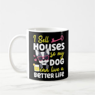 Realtor ik verkoop huizen zodat mijn hond een bete koffiemok