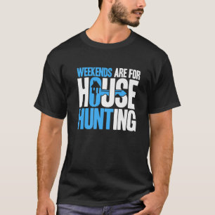 Realtor Weekends voor huis die jaagt op de leeftij T-shirt
