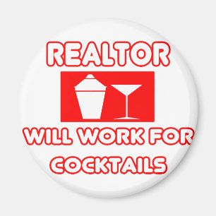 Realtor... zal werken voor Cocktails Magneet