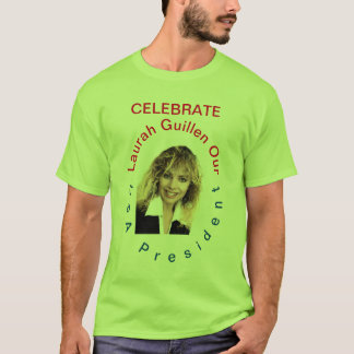 #REALUSAPRESIDENTLAURAHGUILLEN T-SHIRT