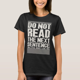 Rebel Strangers Lees de volgende zin niet T-shirt