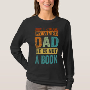 Recht niet op mijn vreemde vader dat hij geen boek t-shirt