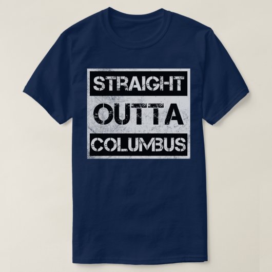 Recht uit Columbus Ohio  verontrust zo T-shirt (Design voorkant)