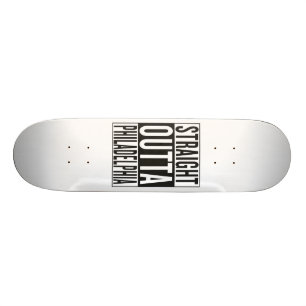 rechte outta Philadelphia Skateboard
