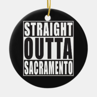 Rechte Outta Sacramento Californië Keramisch Ornament