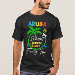 Rechte Trippin Aruba Familie Vakantie Zomer 2024 T-shirt