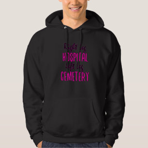 Rechterbeen Ziekenhuis Linkerbeen Begraafplaats Fu Hoodie