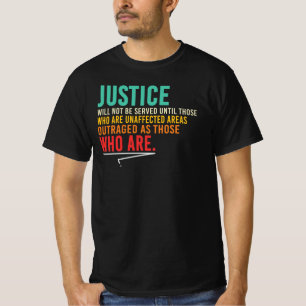 Rechtvaardigheid vereist dat iedereen verontwaardi t-shirt