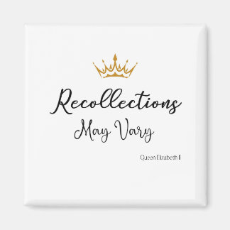 Recollecties kunnen variëren Quote Queen E Gold Cr Magneet