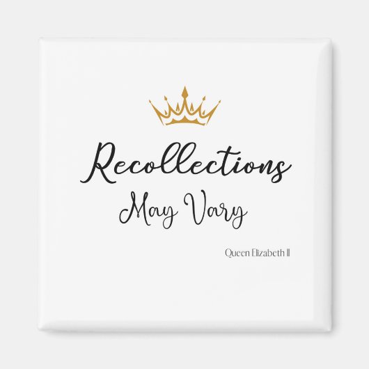 Recollecties kunnen variëren Quote Queen E Gold Cr Magneet (Voorkant)