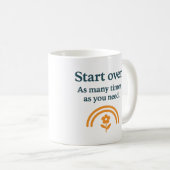 Recommencer. Autant de fois que nécessaire - Mug (Devant droit)