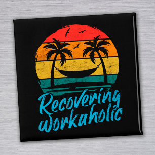 Recovering Workaholic   Fun Vacation Magnet Magneet