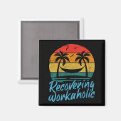 Recovering Workaholic | Fun Vacation Magnet Magneet (Voorkant / Achterkant)