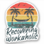 Recovering Workaholic Sticker (Voorkant)
