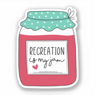 Recreatie is mijn Jam - Recreatieve Therapeut Gift Sticker