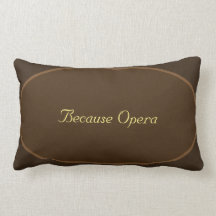 Puisque coussin d'opéra