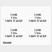 Rectangulaire  Came, I Saw, I Made It Weird – Sticker (Feuille)