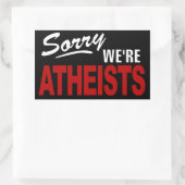Rectangulaire Désolé, nous sommes des ATHÉISTES Sticker ! (Sac)